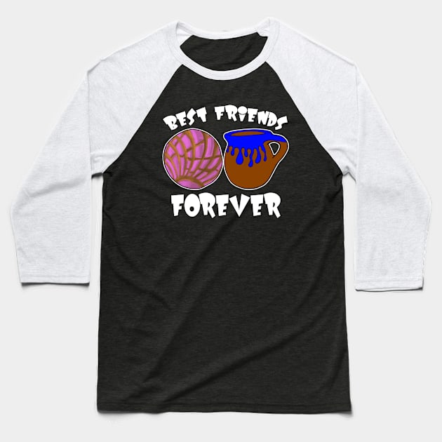 Concha Y Coffee Best Friends Forever Baseball T-Shirt by That5280Lady